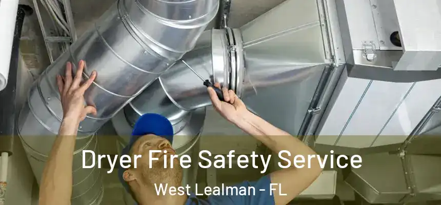 Dryer Fire Safety Service West Lealman - FL