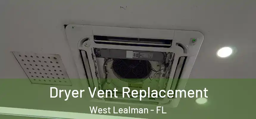 Dryer Vent Replacement West Lealman - FL