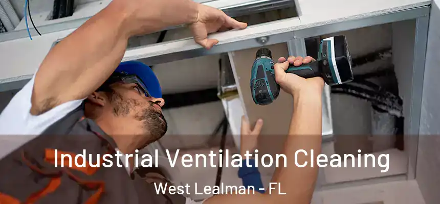 Industrial Ventilation Cleaning West Lealman - FL