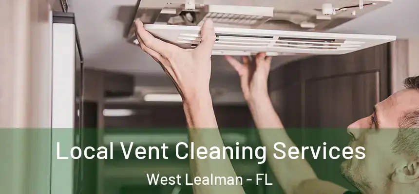 Local Vent Cleaning Services West Lealman - FL