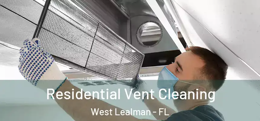 Residential Vent Cleaning West Lealman - FL