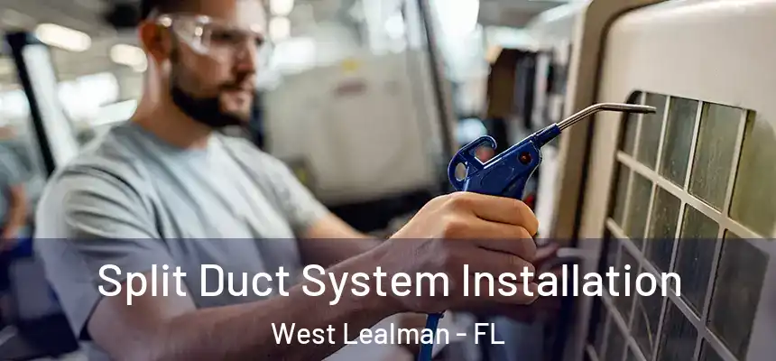Split Duct System Installation West Lealman - FL